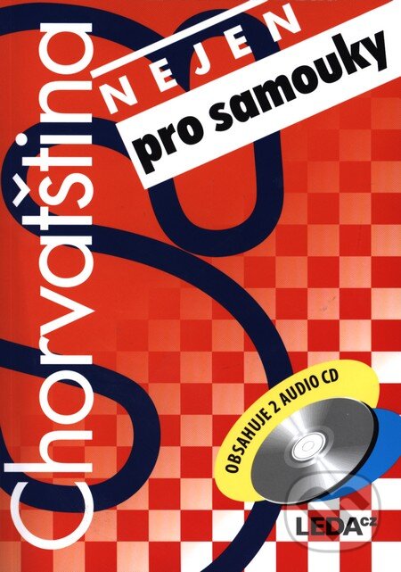 Kniha: Chorvatština nejen pro samouky (H. Jirásková). Leda, 2009 Kniha: Chorvatština nejen pro samouky (H. Jirásková). Leda, 2009