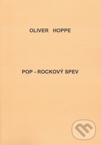 Kniha: Pop - Rockový spev (Oliver Hoppe). Oliver Hoppe, 2008 Kniha: Pop - Rockový spev (Oliver Hoppe). Oliver Hoppe, 2008