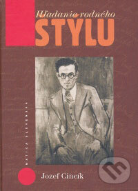 Kniha: Hľadanie rodného štýlu (Jozef Cincík). Matica slovenská, 2009 Kniha: Hľadanie rodného štýlu (Jozef Cincík). Matica slovenská, 2009
