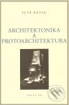 Kniha: Architektonika a protoarchitektura (Petr Rezek). Filosofia, Galerie Ztichlá klika, 2009 Kniha: Architektonika a protoarchitektura (Petr Rezek). Filosofia, Galerie Ztichlá klika, 2009