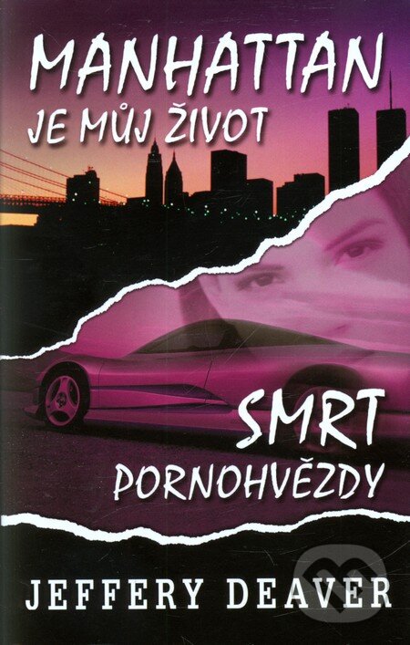 Kniha: Manhattan je můj život - Smrt pornohvězdy (Jeffery Deaver). Domino, 2009 Kniha: Manhattan je můj život - Smrt pornohvězdy (Jeffery Deaver). Domino, 2009