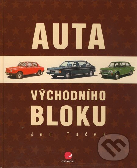 Kniha: Auta východního bloku (Jan Tuček). Grada, 2009 Kniha: Auta východního bloku (Jan Tuček). Grada, 2009