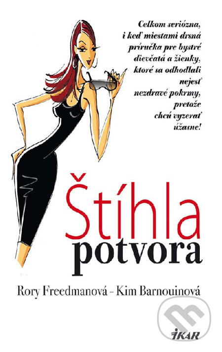 Kniha: Štíhla potvora (Kim Barnouinová a Rory Freedmanová). Ikar, 2009 Kniha: Štíhla potvora (Kim Barnouinová a Rory Freedmanová). Ikar, 2009