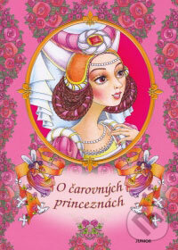 Kniha: O čarovných princeznách (Fortuna Junior). Fortuna Junior, 2009 Kniha: O čarovných princeznách (Fortuna Junior). Fortuna Junior, 2009