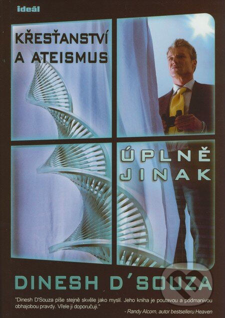 Kniha: Křesťanství a ateismus úplně jinak (Dinesh D´Souza). Ideál, 2009 Kniha: Křesťanství a ateismus úplně jinak (Dinesh D´Souza). Ideál, 2009