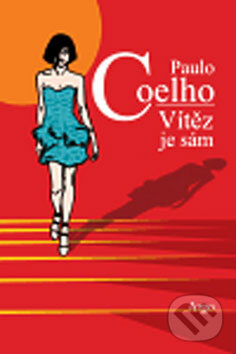Kniha: Vítěz je sám (Paulo Coelho). Argo, 2009 Kniha: Vítěz je sám (Paulo Coelho). Argo, 2009