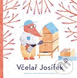 Kniha: Včelař Josífek (Simona Čechová). Labyrint, 2019 Kniha: Včelař Josífek (Simona Čechová). Labyrint, 2019