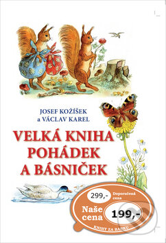 Kniha: Velká kniha pohádek a básniček (Josef Kožíšek a Václav Karel). SUN, 2019 Kniha: Velká kniha pohádek a básniček (Josef Kožíšek a Václav Karel). SUN, 2019