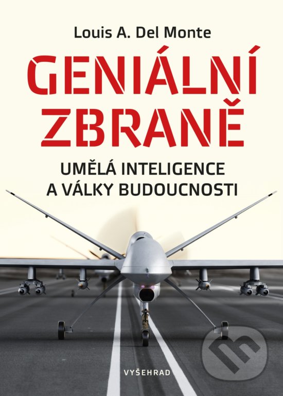 Kniha: Geniální zbraně (Louis Del Monte). Vyšehrad, 2019 Kniha: Geniální zbraně (Louis Del Monte). Vyšehrad, 2019