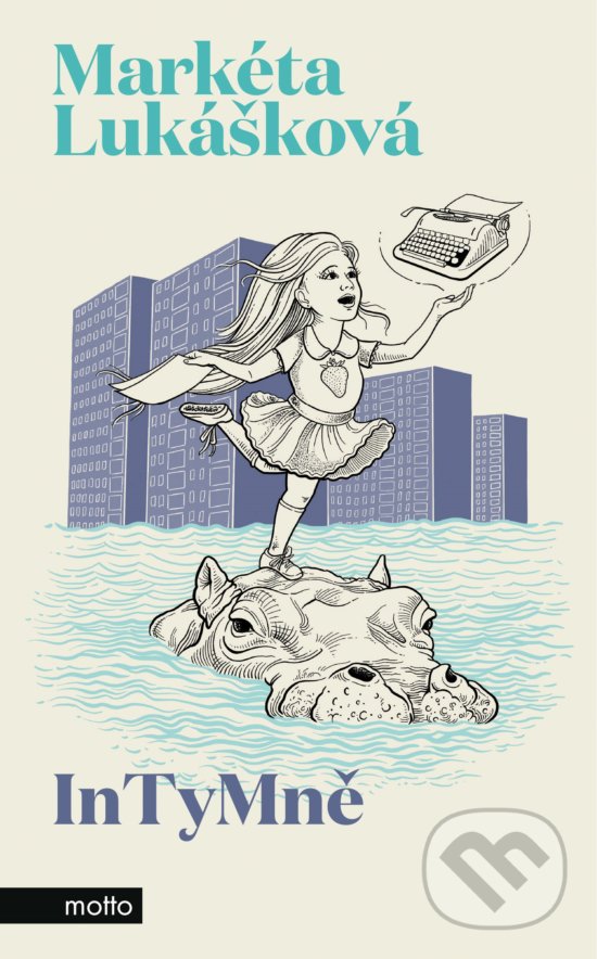 Kniha: InTyMně (Markéta Lukášková). Motto, 2019 Kniha: InTyMně (Markéta Lukášková). Motto, 2019