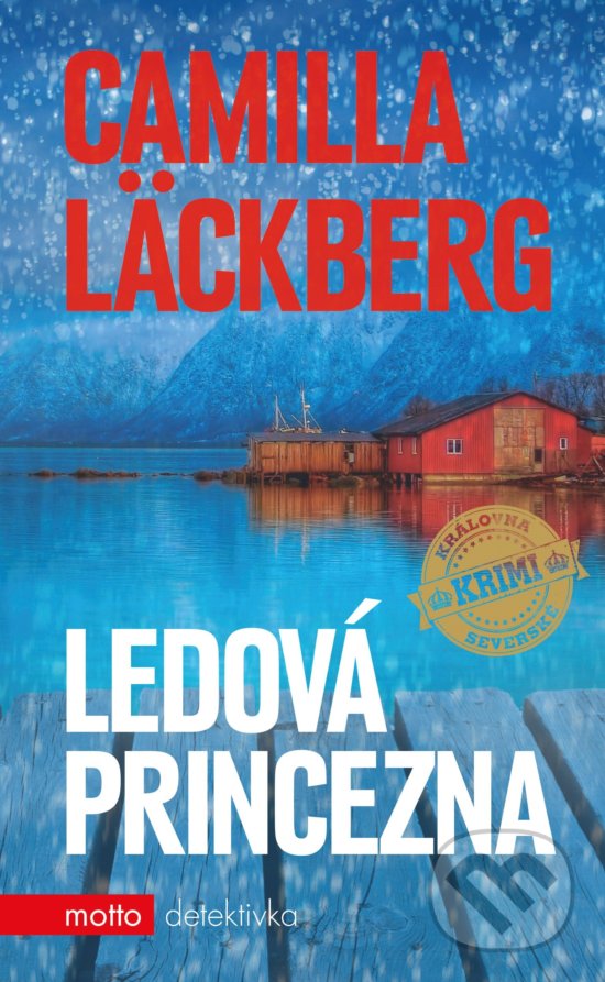 Kniha: Ledová princezna (Camilla Läckberg). Motto, 2019 Kniha: Ledová princezna (Camilla Läckberg). Motto, 2019