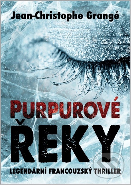 Kniha: Purpurové řeky (Jean Christophe Grangé). XYZ, 2019 Kniha: Purpurové řeky (Jean Christophe Grangé). XYZ, 2019