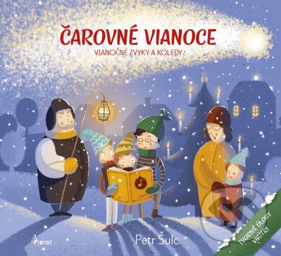 Kniha: Čarovné Vianoce - Vianočné zvyky a koledy (Petr Šulc). Pierot, 2019 Kniha: Čarovné Vianoce - Vianočné zvyky a koledy (Petr Šulc). Pierot, 2019