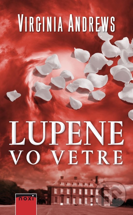 Kniha: Lupene vo vetre (Virginia C. Andrews). NOXI, 2019 Kniha: Lupene vo vetre (Virginia C. Andrews). NOXI, 2019