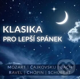 Hudební CD: Klasika pro lepší spánek (Supraphon). Supraphon, 2019 Hudební CD: Klasika pro lepší spánek (Supraphon). Supraphon, 2019