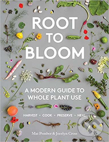 Kniha: Root to Bloom (mat Pember a Jocelyn Cross). Hardie Grant, 2019 Kniha: Root to Bloom (mat Pember a Jocelyn Cross). Hardie Grant, 2019