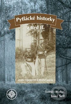 Kniha: Pytlácké historky z Brd II. (Josef Šefl a Tomáš Makaj). Baron, 2019 Kniha: Pytlácké historky z Brd II. (Josef Šefl a Tomáš Makaj). Baron, 2019