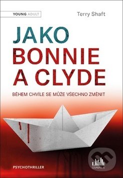 Kniha: Jako Bonnie a Clyde (Terry Shaft). Cosmopolis, 2019 Kniha: Jako Bonnie a Clyde (Terry Shaft). Cosmopolis, 2019