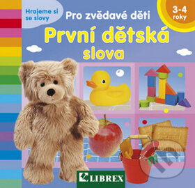 Kniha: První dětská slova (Librex). Librex, 2018 Kniha: První dětská slova (Librex). Librex, 2018