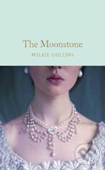Kniha: The Moonstone (Wilkie Collins). Pan Macmillan, 2018 Kniha: The Moonstone (Wilkie Collins). Pan Macmillan, 2018