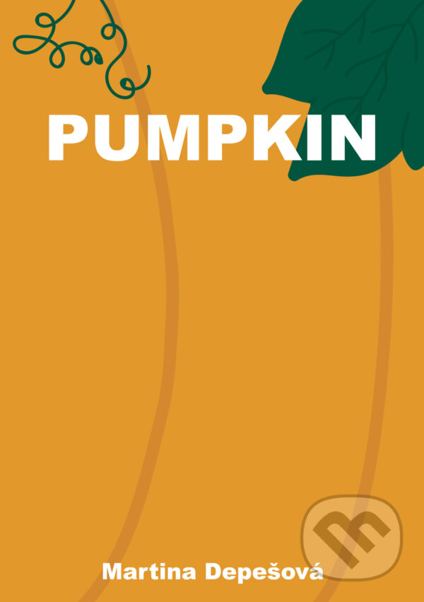 E-kniha: Pumpkin (Martina Depešová). Martina Depešová E-kniha: Pumpkin (Martina Depešová). Martina Depešová
