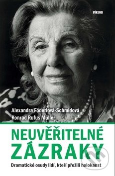 Kniha: Neuvěřitelné zázraky (Alexandra Föderlová-Schmidová a Konrad Rufus Müller). Víkend, 2019 Kniha: Neuvěřitelné zázraky (Alexandra Föderlová-Schmidová a Konrad Rufus Müller). Víkend, 2019