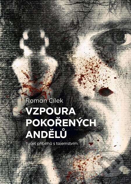 E-kniha: Vzpoura pokořených andělů (Roman Cílek). Epocha, 2019 E-kniha: Vzpoura pokořených andělů (Roman Cílek). Epocha, 2019