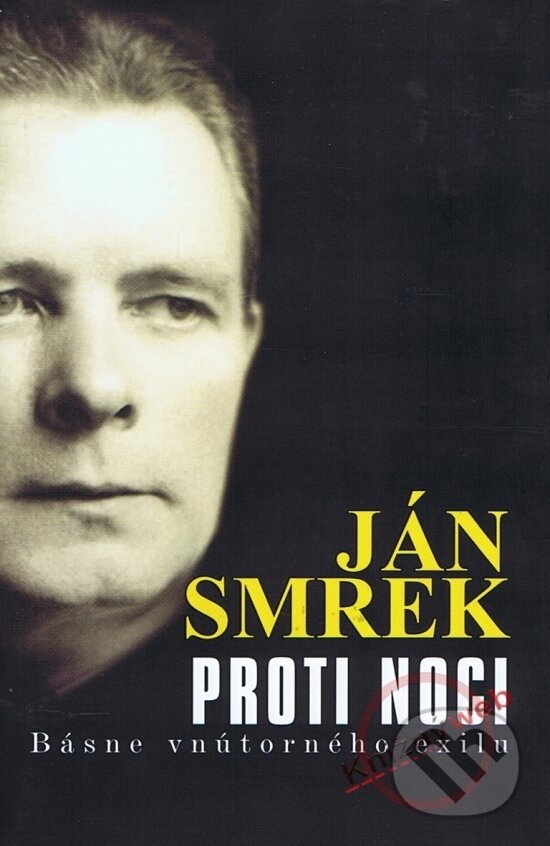 Kniha: Proti noci (Ján Smrek). Elán, 2010 Kniha: Proti noci (Ján Smrek). Elán, 2010