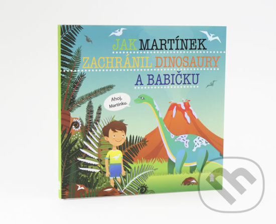 Kniha: Jak Martínek zachránil dinosaury a babičku (Šimon Matějů). Pikola, 2019 Kniha: Jak Martínek zachránil dinosaury a babičku (Šimon Matějů). Pikola, 2019
