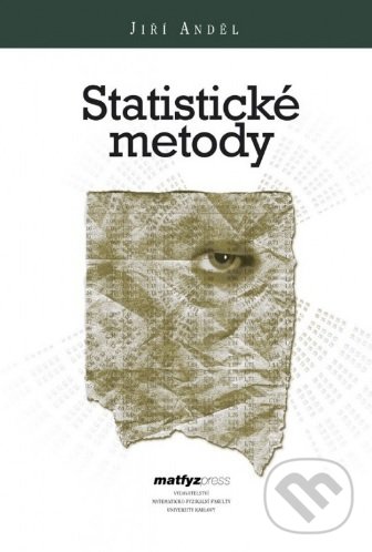 Kniha: Statistické metody (Jiří Anděl). MatfyzPress, 2019 Kniha: Statistické metody (Jiří Anděl). MatfyzPress, 2019
