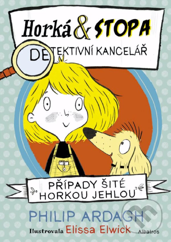 E-kniha: Horká & Stopa (1) – Případy šité horkou jehlou (Philip Ardagh). Albatros SK, 2019 E-kniha: Horká & Stopa (1) – Případy šité horkou jehlou (Philip Ardagh). Albatros SK, 2019