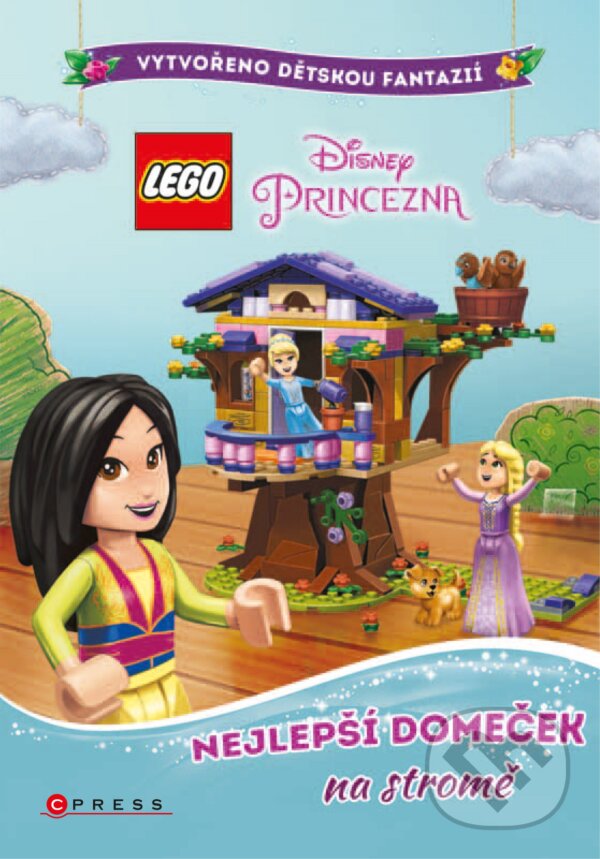 Kniha: LEGO Disney Princezna: Nejlepší domeček na stromě (CPRESS). CPRESS, 2019 Kniha: LEGO Disney Princezna: Nejlepší domeček na stromě (CPRESS). CPRESS, 2019