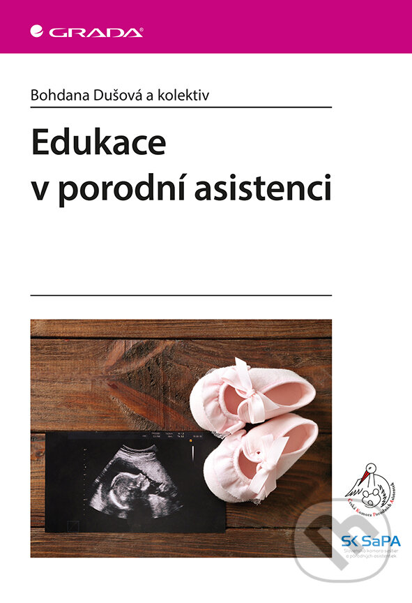 E-kniha: Edukace v porodní asistenci (Bohdana Dušová). Grada, 2019 E-kniha: Edukace v porodní asistenci (Bohdana Dušová). Grada, 2019