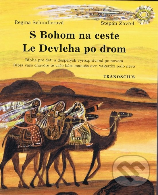 Kniha: S Bohom na ceste: Le devleha po drom (Regina Schindlerová). Tranoscius, 2011 Kniha: S Bohom na ceste: Le devleha po drom (Regina Schindlerová). Tranoscius, 2011