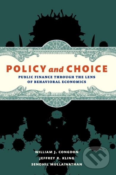 Kniha: Policy and Choice (Jeffrey Kling, Sendhil Mullainathan a William J. Congdon). Brookings Institution Press, 2011 Kniha: Policy and Choice (Jeffrey Kling, Sendhil Mullainathan a William J. Congdon). Brookings Institution Press, 2011
