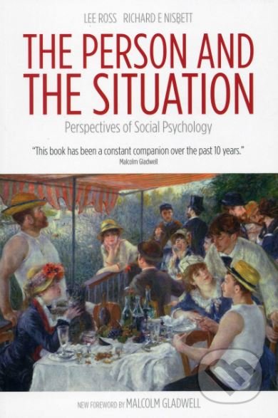 Kniha: The Person and the Situation (Lee Ross a Richard E. Nisbett). Pinter & Martin, 2011 Kniha: The Person and the Situation (Lee Ross a Richard E. Nisbett). Pinter & Martin, 2011