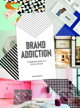 Kniha: Brand Addiction (Wang Shaoqiang). Flamant, 2018 Kniha: Brand Addiction (Wang Shaoqiang). Flamant, 2018