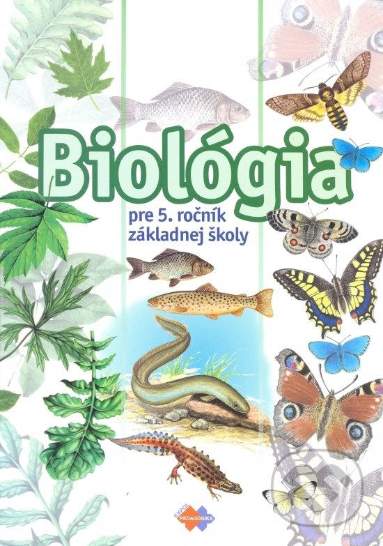 Kniha: Biológia pre 5. ročník ZŠ (Autorský kolektiv). Expol Pedagogika, 2008 Kniha: Biológia pre 5. ročník ZŠ (Autorský kolektiv). Expol Pedagogika, 2008