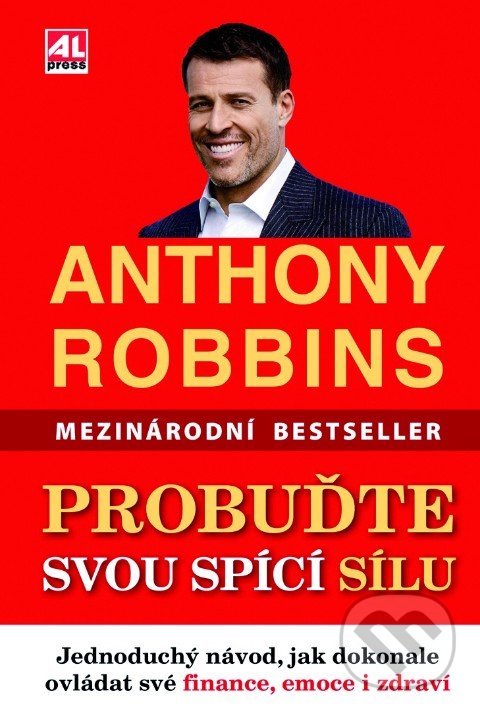 Kniha: Probuďte svou spící sílu (Anthony Robbins). Alpress, 2019 Kniha: Probuďte svou spící sílu (Anthony Robbins). Alpress, 2019