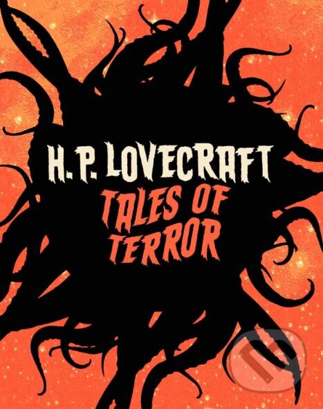 Kniha: Tales of Terror (Howard Phillips Lovecraft). Arcturus, 2016 Kniha: Tales of Terror (Howard Phillips Lovecraft). Arcturus, 2016