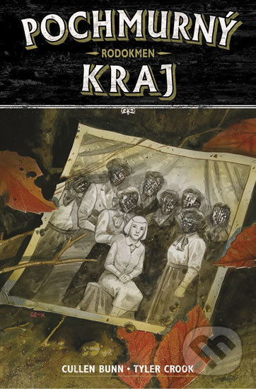Kniha: Pochmurný kraj 4 (Cullen Bunn). Comics centrum, 2019 Kniha: Pochmurný kraj 4 (Cullen Bunn). Comics centrum, 2019