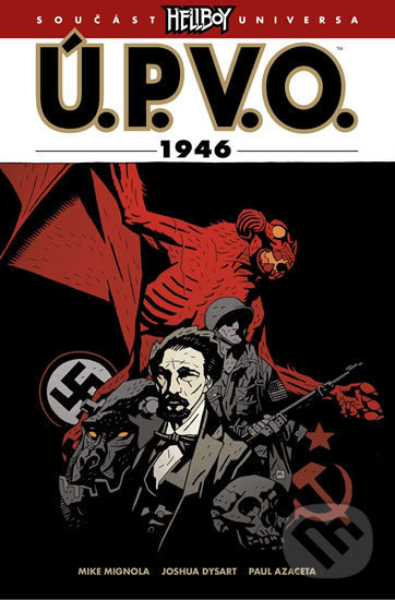 Kniha: Ú.P.V.O. 9 - 1946 (Mike Mignola a kolektiv). Comics centrum, 2019 Kniha: Ú.P.V.O. 9 - 1946 (Mike Mignola a kolektiv). Comics centrum, 2019