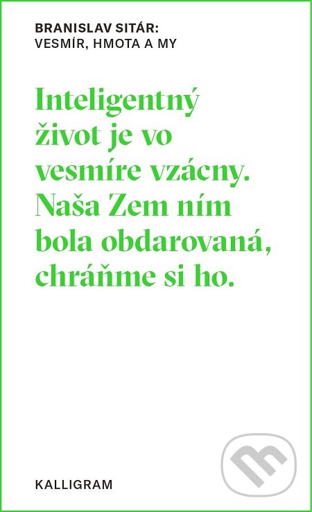 E-kniha: Vesmír, hmota a my (Branislav Sitár). Absynt, 2019 E-kniha: Vesmír, hmota a my (Branislav Sitár). Absynt, 2019
