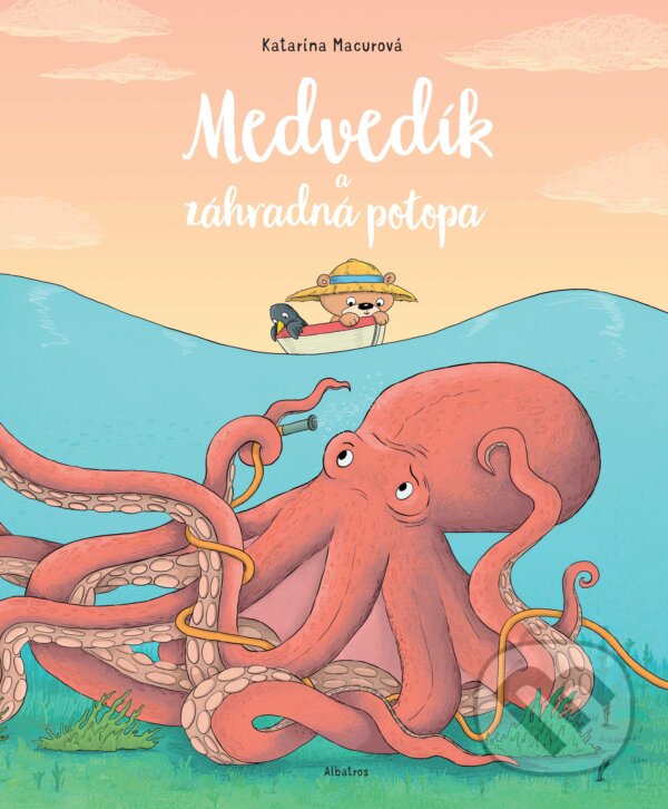 Kniha: Medvedík a záhradná potopa (Katarína Macurová). Albatros SK, 2019 Kniha: Medvedík a záhradná potopa (Katarína Macurová). Albatros SK, 2019