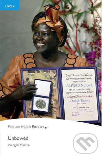 Kniha: Unbowed (Wangari Maathi). Pearson, 2012 Kniha: Unbowed (Wangari Maathi). Pearson, 2012