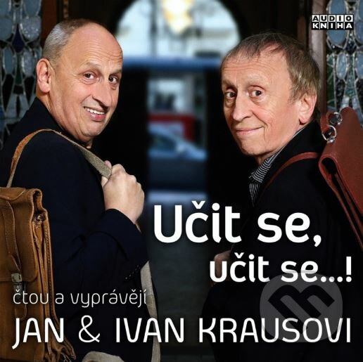 Audiokniha: Učit se, učit se... ! (Ivan Kraus). Supraphon, 2019 Audiokniha: Učit se, učit se... ! (Ivan Kraus). Supraphon, 2019