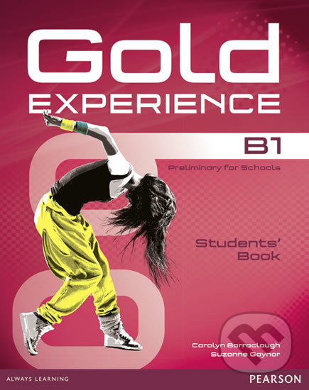 Kniha: Gold Experience B1 - Students' Book (Carolyn Barraclough). Pearson, 2014 Kniha: Gold Experience B1 - Students' Book (Carolyn Barraclough). Pearson, 2014
