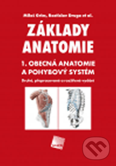 Kniha: Základy anatomie 1 (Miloš Grim a Rastislav Druga). Galén, 2019 Kniha: Základy anatomie 1 (Miloš Grim a Rastislav Druga). Galén, 2019
