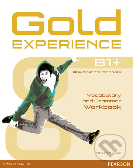Kniha: Gold Experience B1+ - Workbook (no key) (Sheila Dignen). Pearson, 2015 Kniha: Gold Experience B1+ - Workbook (no key) (Sheila Dignen). Pearson, 2015