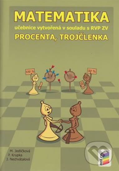 Kniha: Matematika: Procenta, trojčlenka (NNS). NNS, 2015 Kniha: Matematika: Procenta, trojčlenka (NNS). NNS, 2015